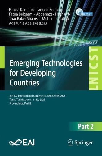 Emerging Technologies for Developing Countries: 8th EAI International Conference, AFRICATEK 2025, Tunis, Tunisia, June 11–13, 2025, Proceedings, Part II