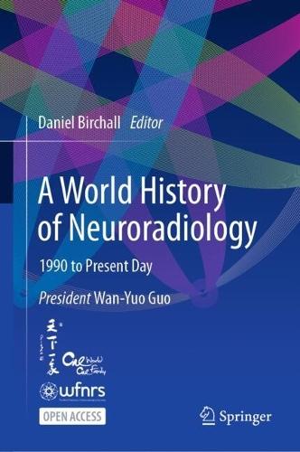 A World History of Neuroradiology: 1990 to Present Day