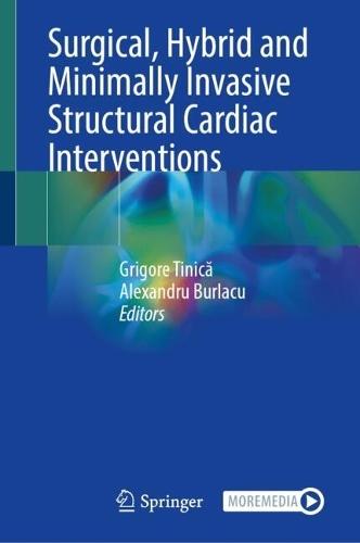 Surgical, Hybrid and Minimally Invasive Structural Cardiac Interventions