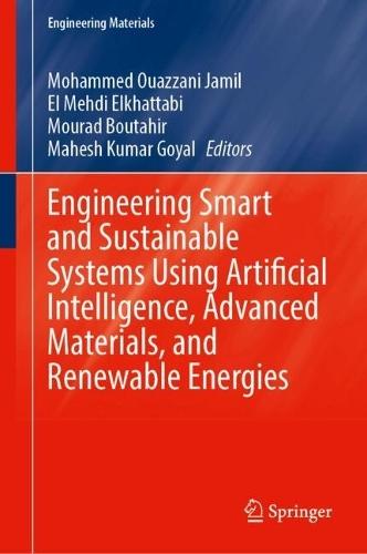 Engineering Smart and Sustainable Systems Using Artificial Intelligence, Advanced Materials, and Renewable Energies