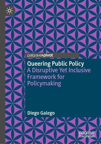 Queering Public Policy: A Disruptive Yet Inclusive Framework for Policymaking