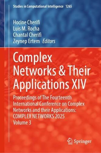 Complex Networks & Their Applications XIV: Proceedings of the Fourteenth International Conference on Complex Networks and Their Applications: COMPLEX NETWORKS 2025, Volume 3
