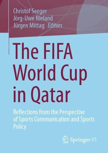 The FIFA World Cup in Qatar: Reflections from the Perspective of Sports Communication and Sports Policy