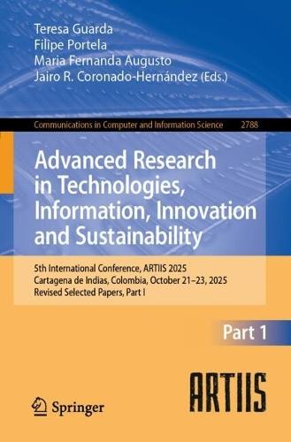 Advanced Research in Technologies, Information, Innovation and Sustainability: 5th International Conference, ARTIIS 2025, Cartagena de Indias, Colombia, October 21–23, 2025, Revised Selected Papers, Part I
