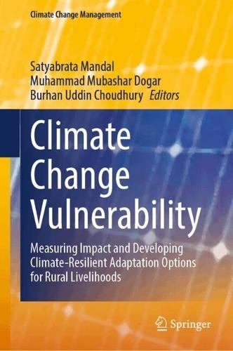 Climate Change Vulnerability: Measuring Impact and Developing Climate-Resilient Adaptation Options for Rural Livelihoods