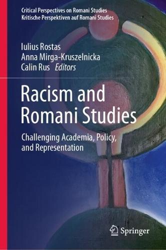 Racism and Romani Studies: Challenging Academia, Policy, and Representation
