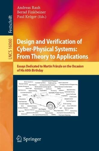 Design and Verification of Cyber-Physical Systems: From Theory to Applications: Essays Dedicated to Martin Fränzle on the Occasion of His 60th Birthday