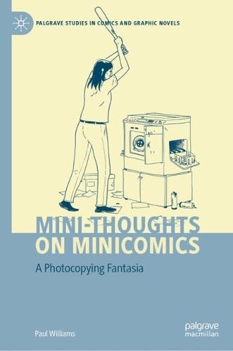 Mini-Thoughts on Minicomics: A Photocopying Fantasia