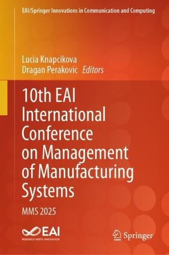 10th EAI International Conference on Management of Manufacturing Systems: MMS 2025