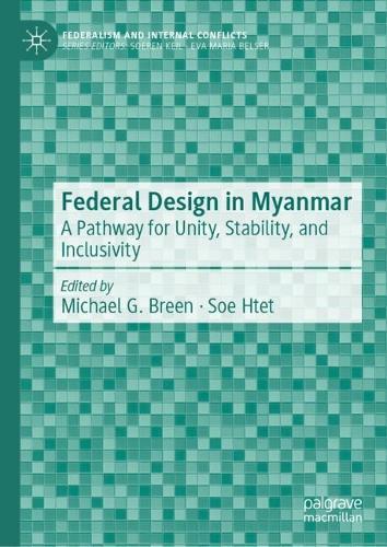 Federal Design in Myanmar: A Pathway for Unity, Stability, and Inclusivity