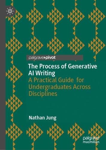 The Process of Generative AI Writing: A Practical Guide for Undergraduates Across Disciplines