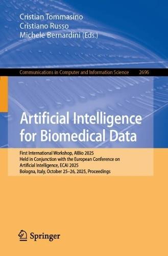 Artificial Intelligence for Biomedical Data: First International Workshop, AIBio 2025, Held in Conjunction with the European Conference on Artificial Intelligence, ECAI 2025, Bologna, Italy, October 25–26, 2025, Proceedings