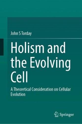 Holism and the Evolving Cell: A Theoretical Consideration on Cellular Evolution