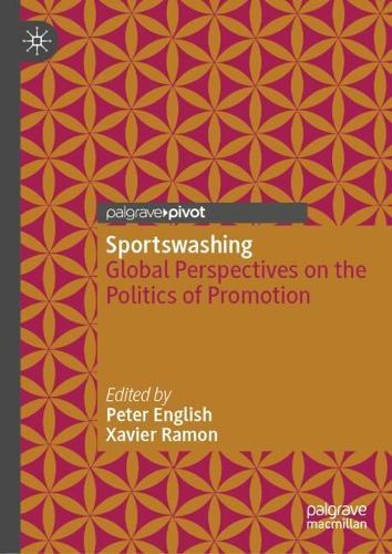 Sportswashing: Global Perspectives on the Politics of Promotion
