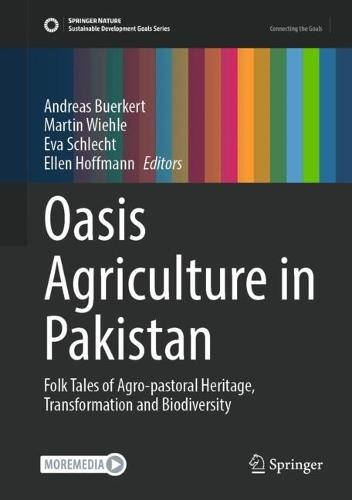 Oasis Agriculture in Pakistan: Folk Tales of Agro-pastoral Heritage, Transformation and Biodiversity