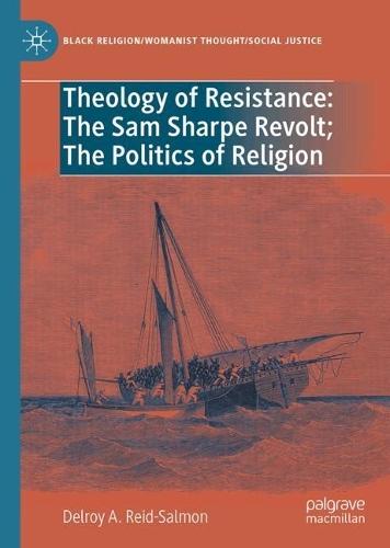 Theology of Resistance: The Sam Sharpe Revolt; The Politics of Religion