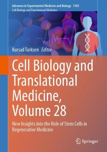 Cell Biology and Translational Medicine, Volume 28: New Insights into the Role of Stem Cells in Regenerative Medicine