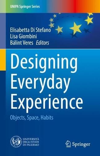 Designing Everyday Experience: Objects, Space, Habits