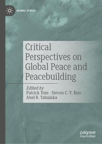Critical Perspectives on Global Peace and Peacebuilding