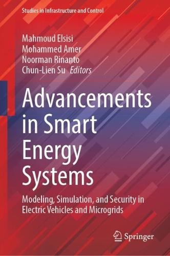 Advancements in Smart Energy Systems: Modeling, Simulation, and Security in Electric Vehicles and Microgrids
