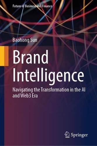 Brand Intelligence: Navigating the Transformation in the AI and Web3 Era