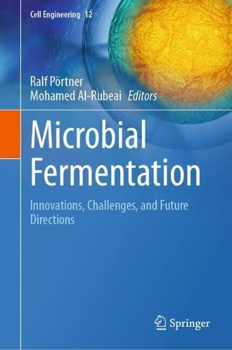 Microbial Fermentation: Innovations, Challenges, and Future Directions