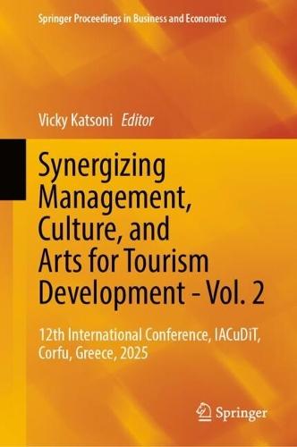Synergizing Management, Culture, and Arts for Tourism Development - Vol. 2: 12th International Conference, IACuDiT, Corfu, Greece, 2025