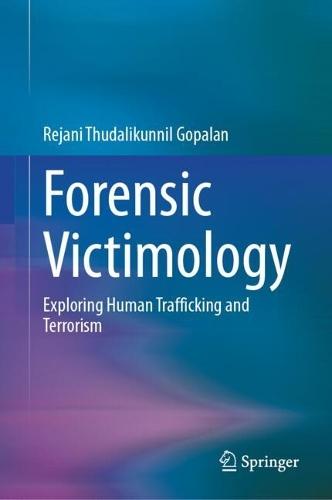 Forensic Victimology: Exploring Human Trafficking and Terrorism