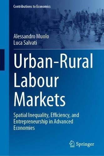 Urban-Rural Labour Markets: Spatial Inequality, Efficiency, and Entrepreneurship in Advanced Economies