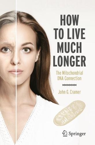 How to Live Much Longer: The Mitochondrial DNA Connection