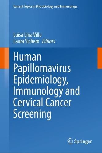 Human Papillomavirus Epidemiology, Immunology and Cervical Cancer Screening