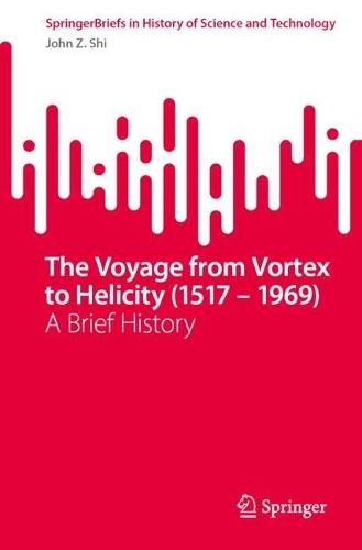 The Voyage from Vortex to Helicity (1517 – 1969): A Brief History
