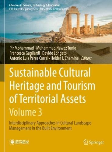Sustainable Cultural Heritage and Tourism of Territorial Assets (- Vol. 3): Interdisciplinary Approaches in Cultural Landscape Management in the Built Environment