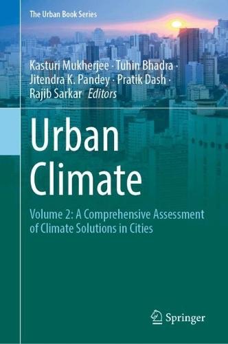 Urban Climate: Volume 2: A Comprehensive Assessment of Climate Solutions in Cities