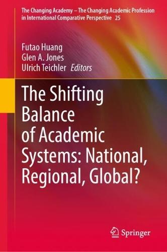 The Shifting Balance of Academic Systems: National, Regional, Global?