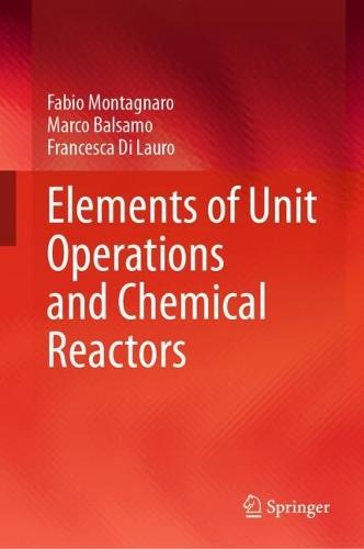 Elements of Unit Operations and Chemical Reactors