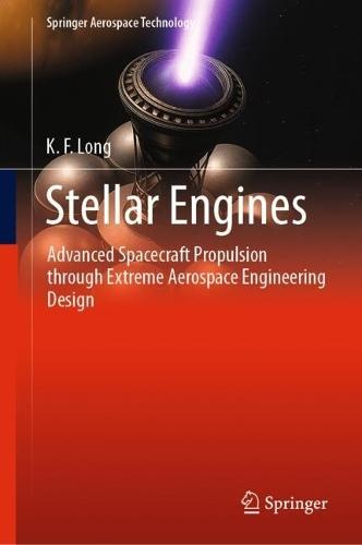 Stellar Engines: Advanced Spacecraft Propulsion through Extreme Aerospace Engineering Design