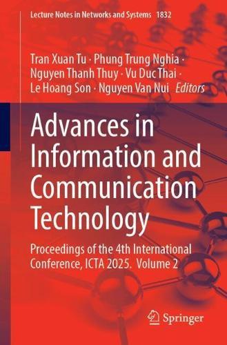 Advances in Information and Communication Technology: Proceedings of the 4th International Conference, ICTA 2025, Volume 2