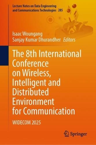 The 8th International Conference on Wireless, Intelligent and Distributed Environment for Communication: WIDECOM 2025