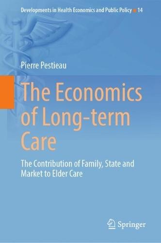 The Economics of Long-term Care: The Contribution of Family, State and Market to Elder Care