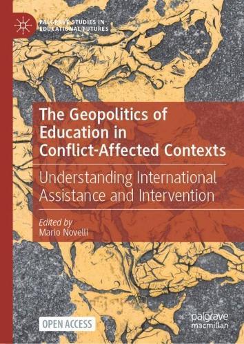 The Geopolitics of Education in Conflict-Affected Contexts: Understanding International Assistance and Intervention