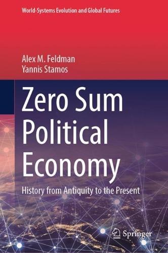 Zero Sum Political Economy: History from Antiquity to the Present