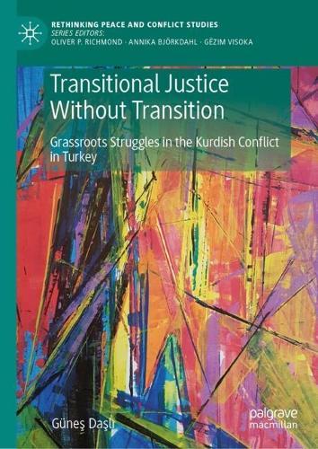 Transitional Justice Without Transition: Grassroots Struggles in the Kurdish Conflict in Turkey