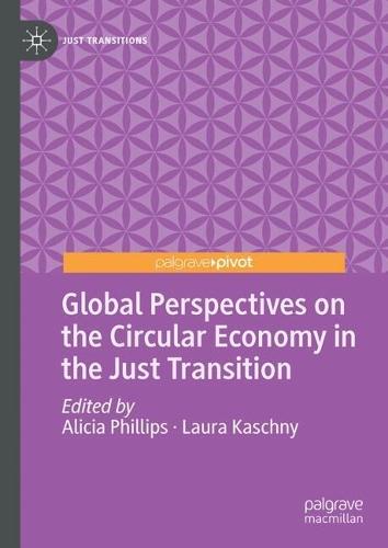 Global Perspectives on the Circular Economy in the Just Transition