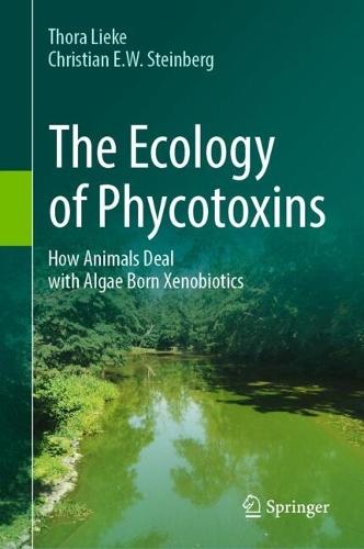 The Ecology of Phycotoxins: How Animals Deal with Algae Born Xenobiotics