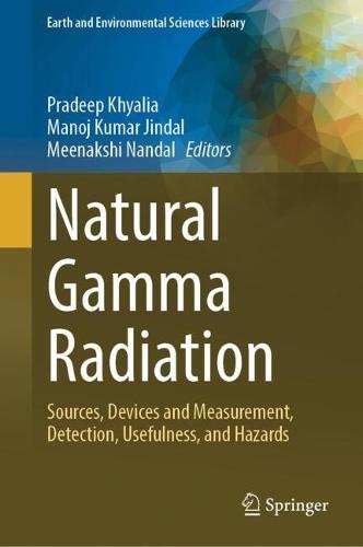 Natural Gamma Radiation: Sources, Devices and Measurement, Detection, Usefulness, and Hazards
