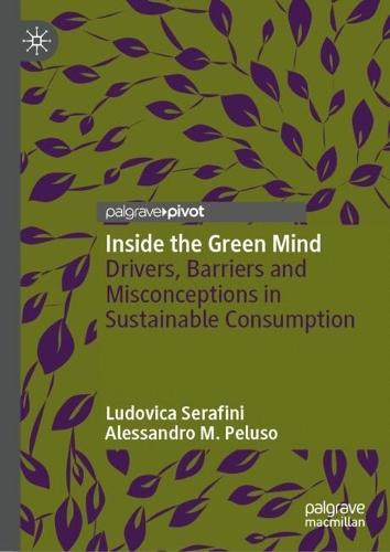 Inside the Green Mind: Drivers, Barriers and Misconceptions in Sustainable Consumption