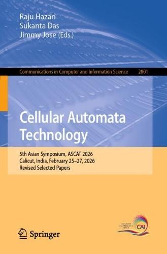 Cellular Automata Technology: 5th Asian Symposium, ASCAT 2026, Calicut, India, February 25–27, 2026, Revised Selected Papers