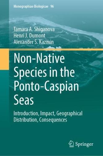 Non-Native Species in the Ponto-Caspian Seas: Introduction, Impact, Geographical Distribution, Consequences