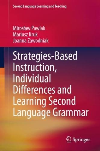 Strategies-Based Instruction, Individual Differences and Learning Second Language Grammar